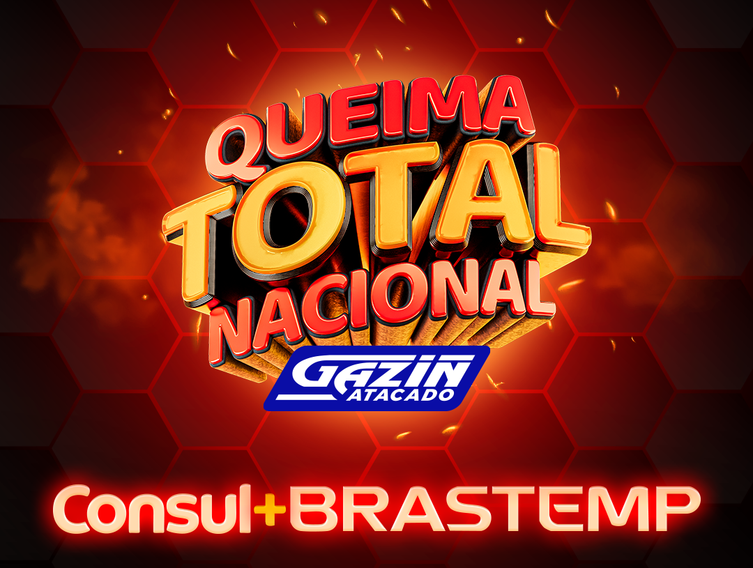 Queima Total Nacional Gazin Atacado: CONSUL e BRASTEMP em destaque